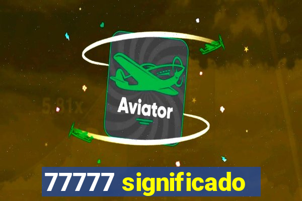 77777 significado